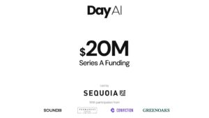 Day AI Raises $20M Series A From Sequoia